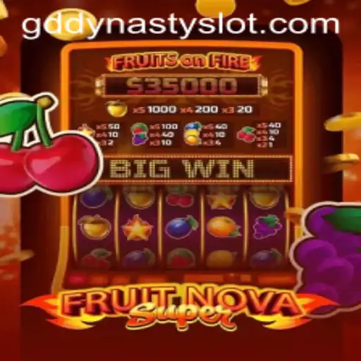 FruitNovaSuper: A Fresh Gameplay Experience with GDDYNASTY